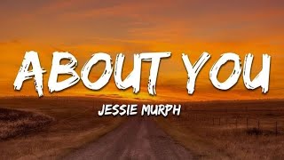About You – Jessie Murph (Lyrics) | Emotional Sad Song 2026