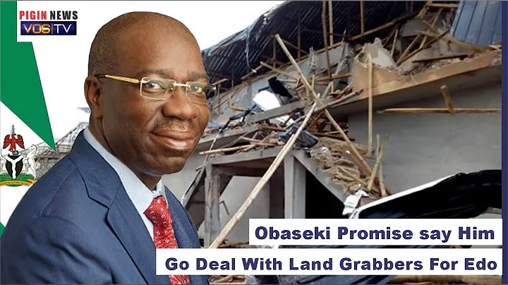 Edo: Obaseki Promised to Deal With Land Grabbers in Edo State - VOS TV NEWS