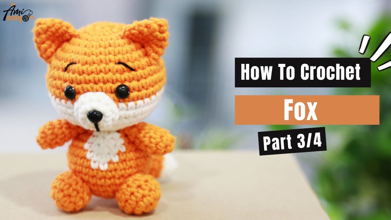 #239 | Fox With Leaf Hat Amigurumi (3/4) | How To Crochet Forest Animals Amigurumi | @AmiSaigon