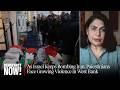 Report from Jerusalem: As Israel Keeps Bombing Iran, Palestinians Face Growing Violence in West Bank