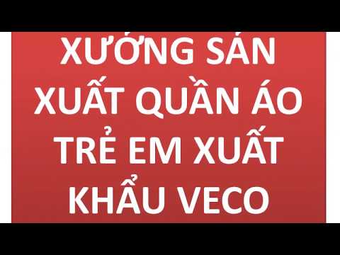 xưởng sản xuất quần áo trẻ em xuất khẩu VECO chuyển hàng cho đại lý tại Đà Nẵng