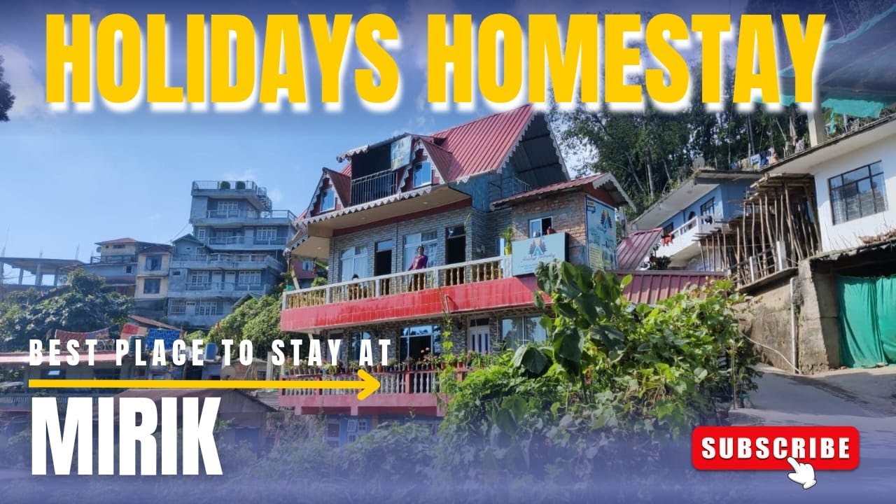 ||Best Homestay in Mirik || Hotels in Mirik || Holidays Homestay Mirik || Homestay near Mirik Lake||