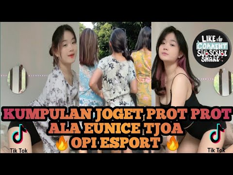 KUMPULAN JOGET PROT PROT ALA EUNICE TJOA 🔥OPI ESPORT 🔥