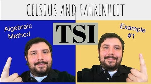 TSI - Example 1 of Celsius & Fahrenheit Using Algebra