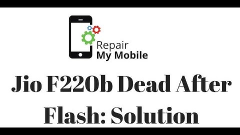 LYF Jio F220b Dead After Flash: Solution