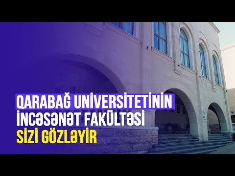 Əziz abituriyentlər, gəlin, doğma Qarabağımızda mədəniyyəti birgə inkişaf etdirək!