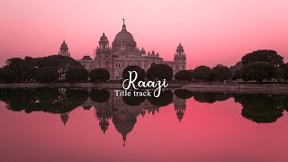 Raazi — Title Track [LYRICS/SUB ESP]