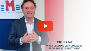 Ask JP #041: What lessons did you learn from the 2020 elections