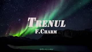 Trenul - F.Charm 2020(Lyrics/Versuri/Karaoke) Album -Sange de taur