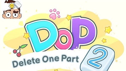 DOP 2: Delete One Part Levels 61-70 Walkthrough