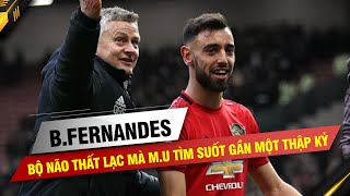 BRUNO FERNANDES – BỘ NÃO THẤT LẠC MÀ M.U TÌM SUỐT GẦN MỘT THẬP KỶ