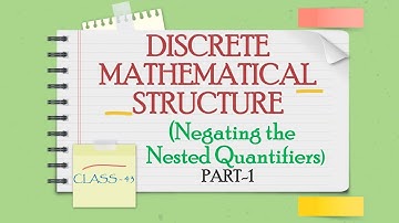 DISCRETE MATHEMATICS CLASS-43 || Negating the Nested Quantifiers || Part-01