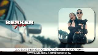 Eda Sakız & İrem Derici - Papatya (Berker Suna Remix) Resimi