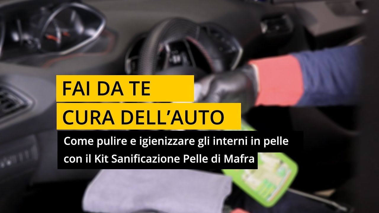 Come pulire e igienizzare gli interni in pelle dell'auto con il Kit  Sanificazione Pelle di Mafra 
