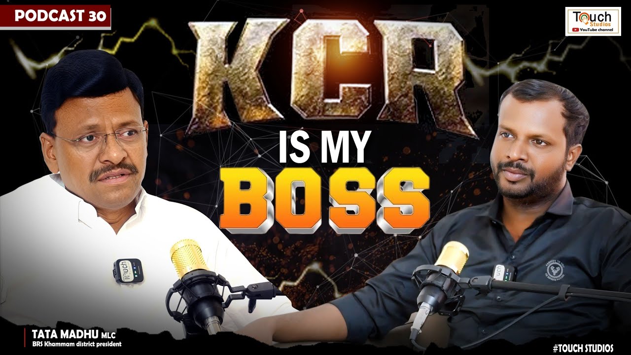 KCR IS MY BOSS Podcast with TATA MADHU MLC & BRS Party Khammam Distic President 