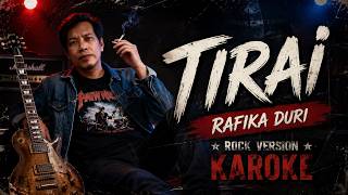 TIRAI - RAFIKA DURI -  ROCK VERSION KAROKE