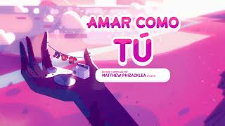 Video thumbnail of "Steven universe-  Amar como tu( español extendido)"