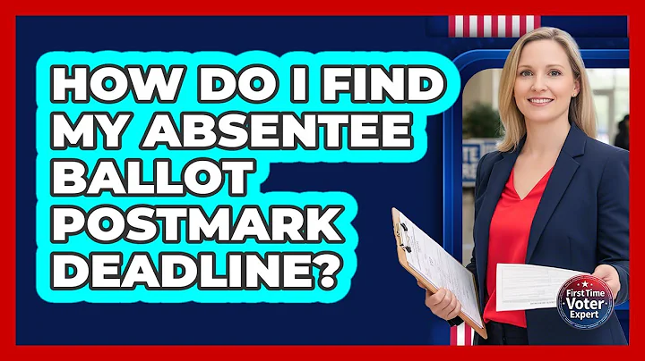 How Do I Find My Absentee Ballot Postmark Deadline?