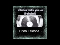 Erico Falcone - Let the beat Control your soul (Original edit)