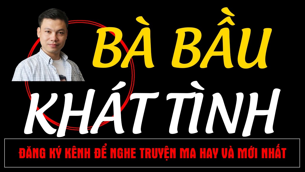 Chuyện Ma Mới : BÀ B.ẦU KHÁT TÌNH | Truyện Ma MC ĐÌNH SOẠN