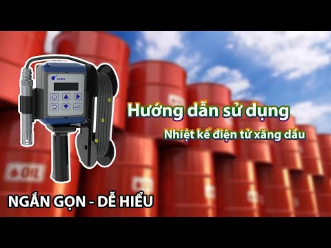 Video Hướng dẫn sử dụng Nhiệt kế điện tử xăng dầu cực dễ hiểu, ai cũng có thể dùng - youtube