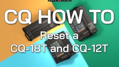 CQ How To – Reset a CQ-18T and CQ-12T