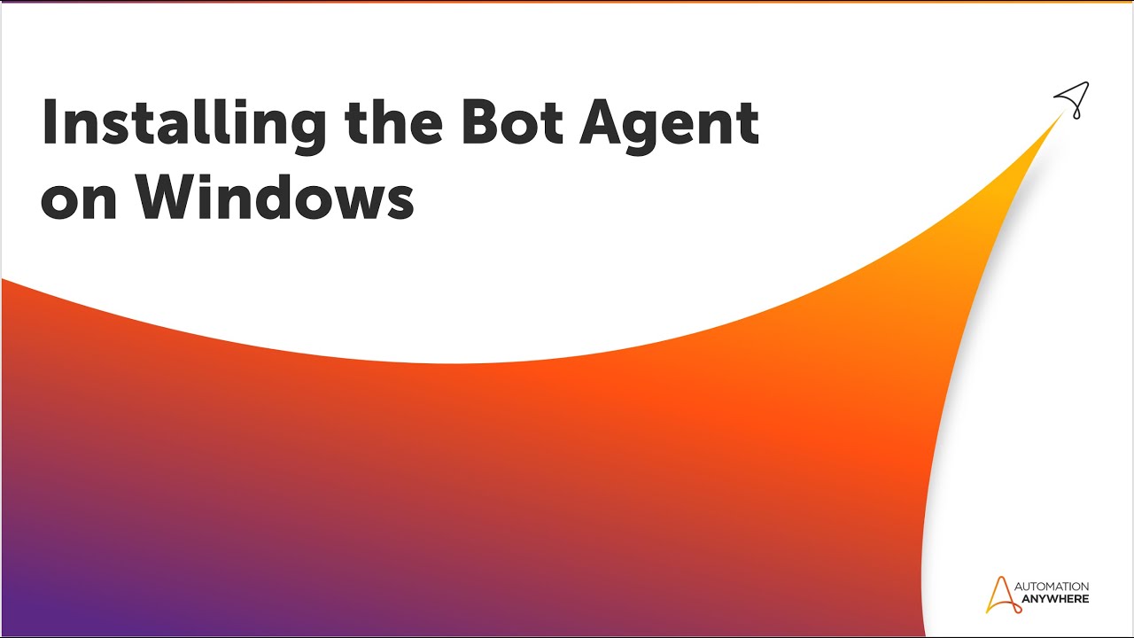Bot Agent Help How to Install the Bot Agent on Windows | Automation Anywhere - YouTube