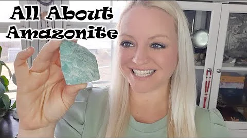 All About Amazonite (Healing Benefits of Working with the Amazonite Crystal)