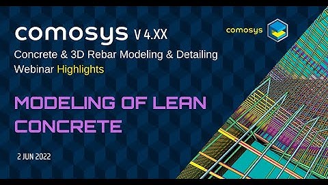 Modeling Lean Concrete : Comosys Concrete & 3D Rebar Detailing Webinar ( 2 JUN 2022)  Highlights