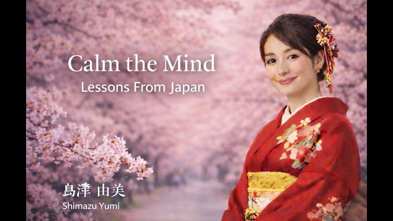 Video 228: Calm the Mind  - Lessons From Japan
