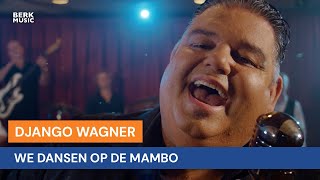 Django Wagner - We Dansen Op De Mambo