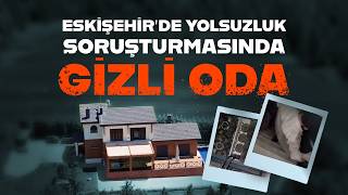 Tepebaşı Belediyesi Özel Kalem Müdürü'nün bahçesinde gizli oda bulundu