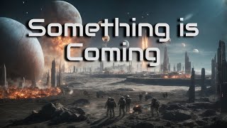 Something is Coming | HFY | Sci-Fi