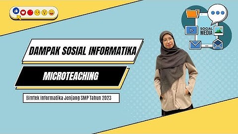 Micro Teaching untuk Tugas Bimtek Informatika 2023 - Dampak Sosial Informatika