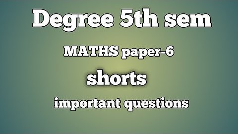 Degree 5th sem MATHS paper-6 important shorts question #shaikkhaja