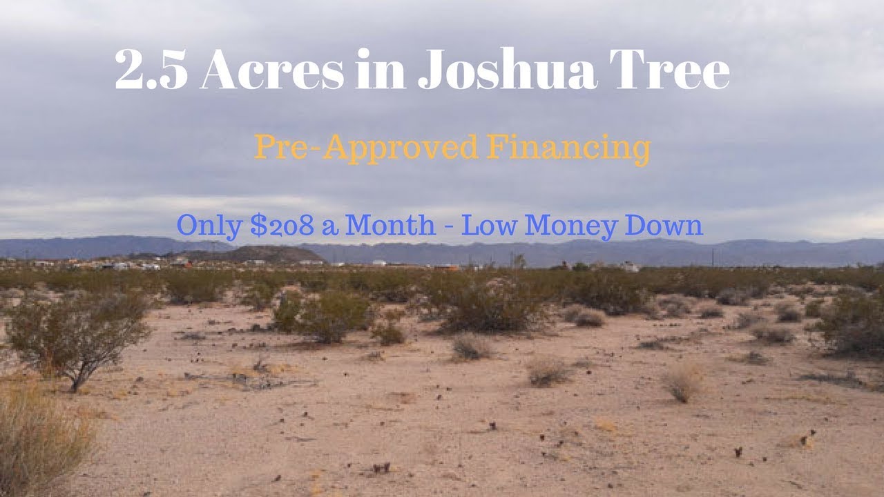 California Land for Sale, Joshua Tree, PreApproved Financing 200/Mo YouTube