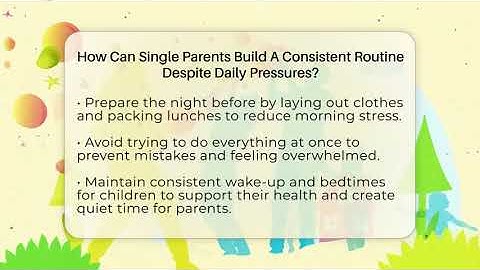 How Can Single Parents Build A Consistent Routine Despite Daily Pressures?