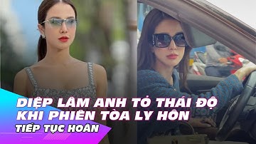 Diệp Lâm Anh tỏ thái độ khi phiên tòa ly hôn thiếu gia Nghiêm Đức tiếp tục hoãn | Ibiz