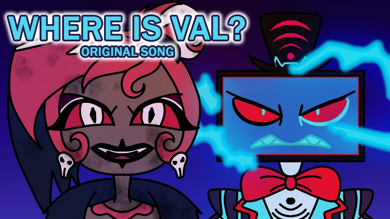 Where is Val?【Hellaverse Au | Part 22 | Original Song】