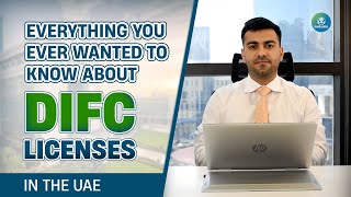 Everything You Ever Wanted to Know About DIFC Licenses in the UAE