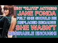 Why "KLUTE" actress Jane Fonda FELT SHE SHOULD BE REPLACED because she WASN'T DESIRABLE enough!