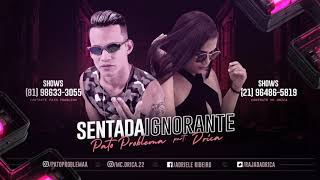 PATO PROBLEMA FEAT. MC DRICA - SENTADA IGNORANTE