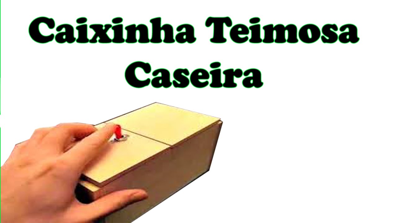 CAIXINHA TEIMOSA 100% Caseira