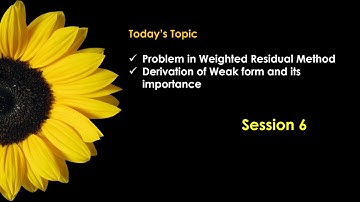 FEA_U1S6_Problems in WR Methods and Weak Form derivation