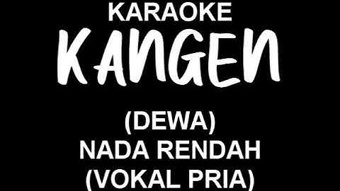 KARAOKE KANGEN DEWA NADA RENDAH VOKAL PRIA