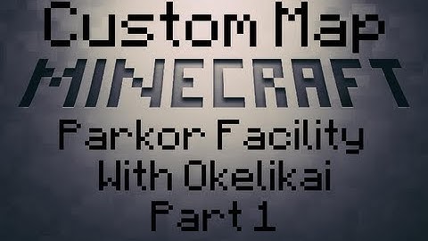 Minecraft Custom Parkour Map - Parkor Facility Co-Op with Okelikai Part 1