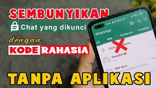 Cara Menyembunyikan Chat WA Yang Dikunci Dengan Kode Rahasia | BKD tutorials