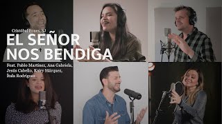 Video thumbnail of "El Señor nos bendiga (feat. Varios Artistas)  | Cristóbal Fones, SJ"