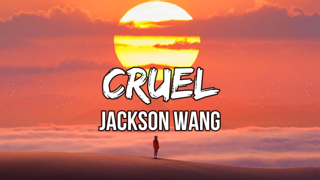 Jackson Wang Cruel (Lyrics) I'm coming back to you. And I hope you