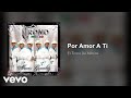 El Trono De México - Por Amor A Ti (Audio)